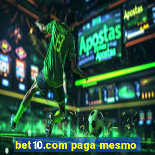 bet10.com paga mesmo